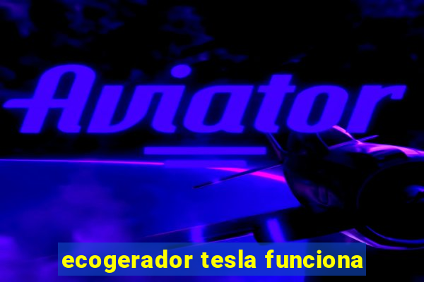 ecogerador tesla funciona